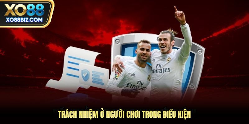 Trách nhiệm ở người chơi trong điều kiện