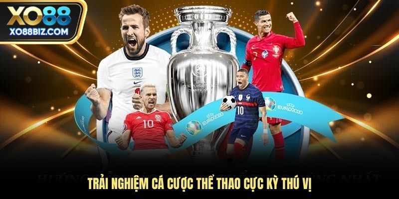 Trải nghiệm cá cược thể thao cực kỳ thú vị