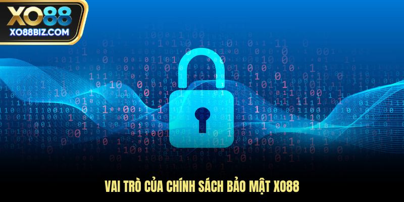 Vai trò của chính sách bảo mật XO88